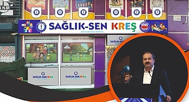 Sağlık Sen'in ilk kreşi Urfa'da açılıyor