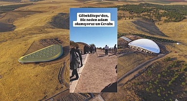 Göbeklitepe'deki duyarsızlığı eleştirdi: 'Biz neden adam olamıyoruzun cevabı'