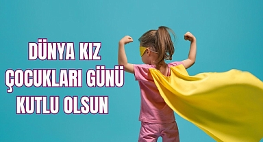 Kız çocuklarını sadece hatırlamak değil, korumak gerek!