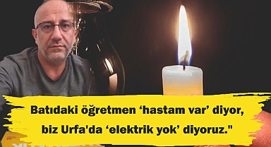 Urfa'da Elektrik Gidiyor, Şikayetler ‘Yüksek Voltajda’!