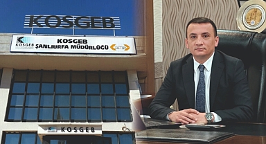 KOSGEB Şanlıurfa İl Müdürlüğü'ne yeni atama