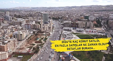 Şanlıurfa'da evini satmak isteyenler bu ayları beklesin! Kapış kapış gidiyor...