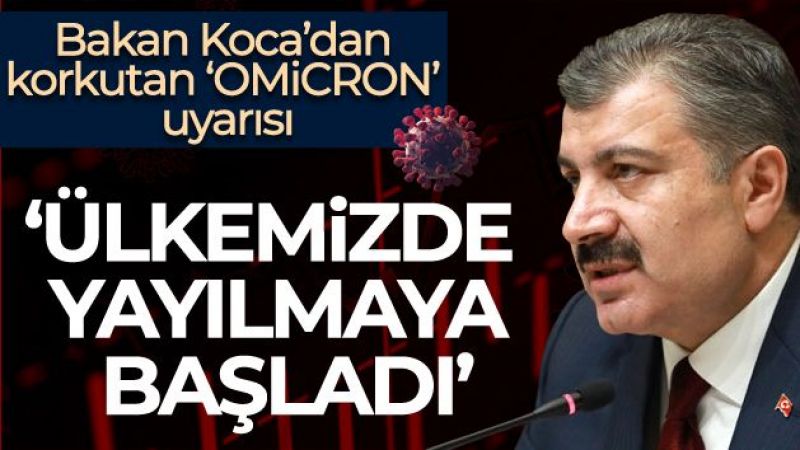 Bakan Koca'dan korkutan Omicron uyarısı!