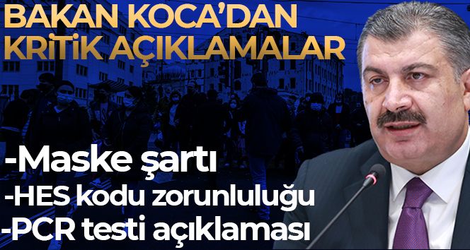 Bakan Koca'dan Hes kodu, maske ve test açıklaması