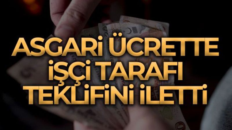 Asgari ücrette işçi tarafı teklifini iletti