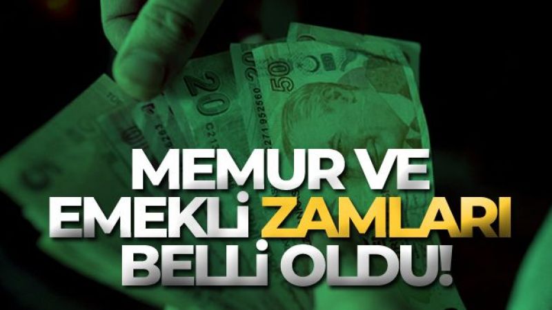 Memur ve emekli zamları belli oldu