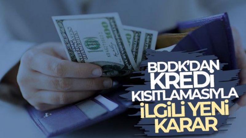 BDDK'dan kredi kısıtlama kararında yeni düzenleme