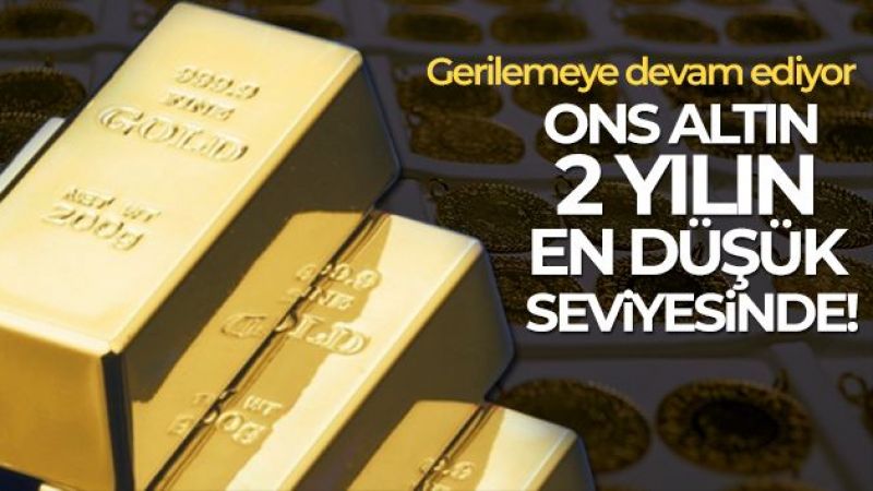 Ons altın 2 yılın en düşük seviyesinde