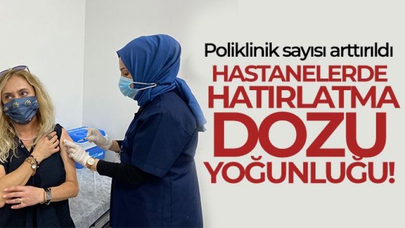 hastanelerde hatırlatma dozu yoğunluğu