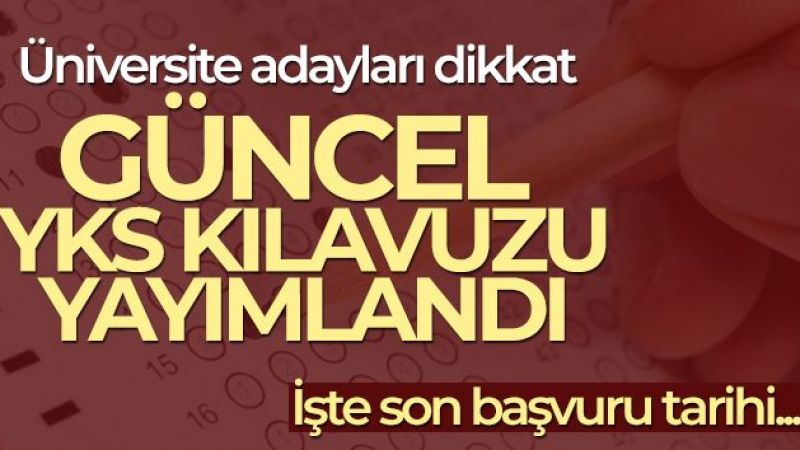 Güncel YKS kılavuzu yayımlandı