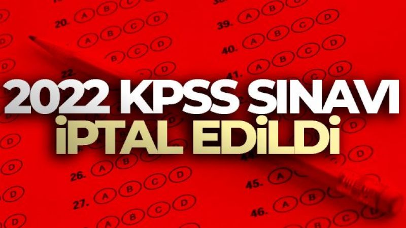 KPSS sınavı iptal edildi