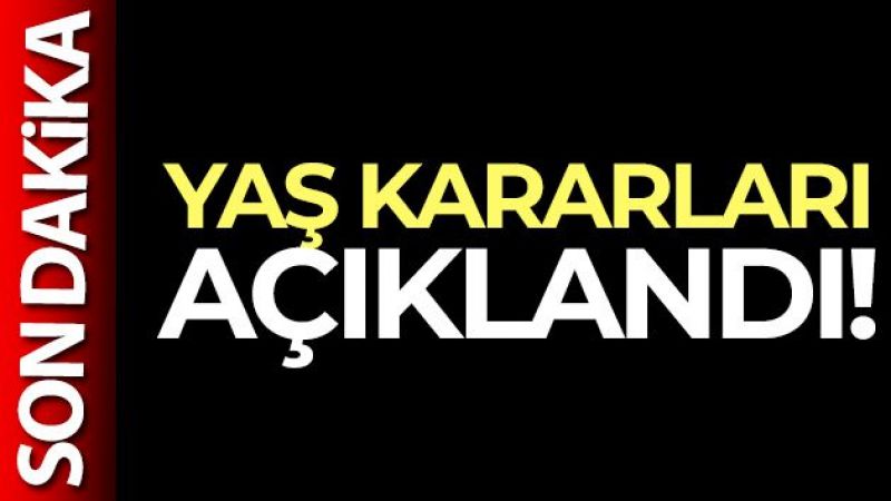 YAŞ kararları açıklandı!