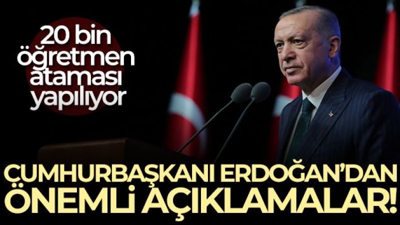 Cumhurbaşkanı Erdoğan'dan önemli açıklamalar