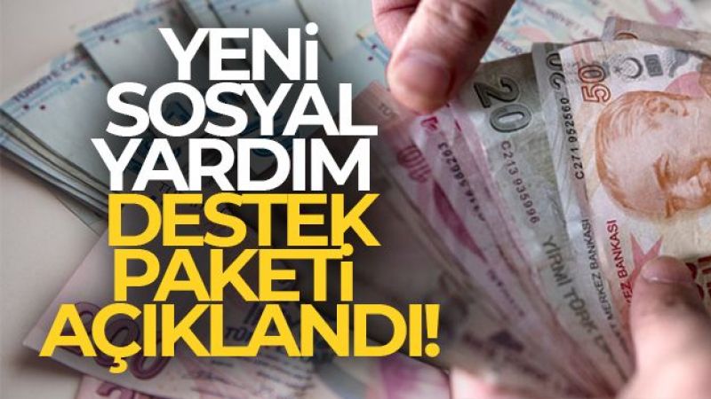 Yeni sosyal destek yardım paketi açıklandı!