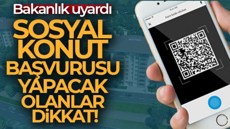 Sosyal konut projesinde başvurunuz iptal olmasın, dikkat