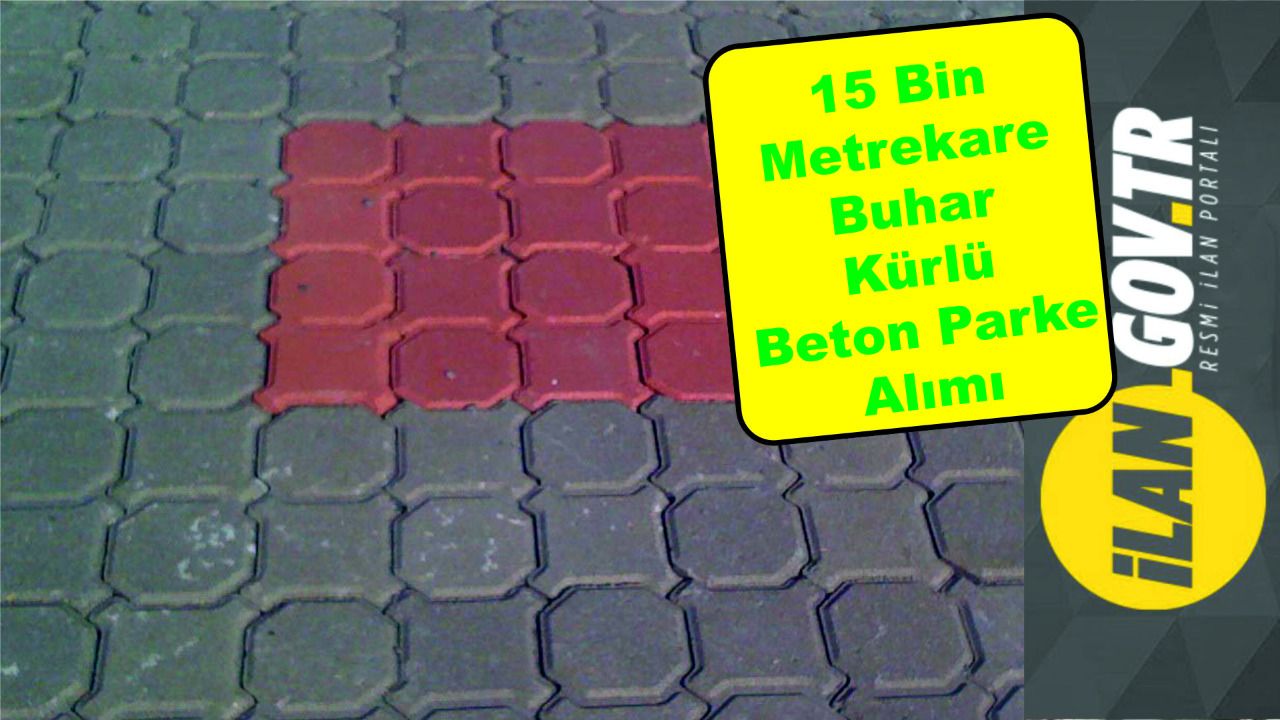 Kilitli beton parke alınacak