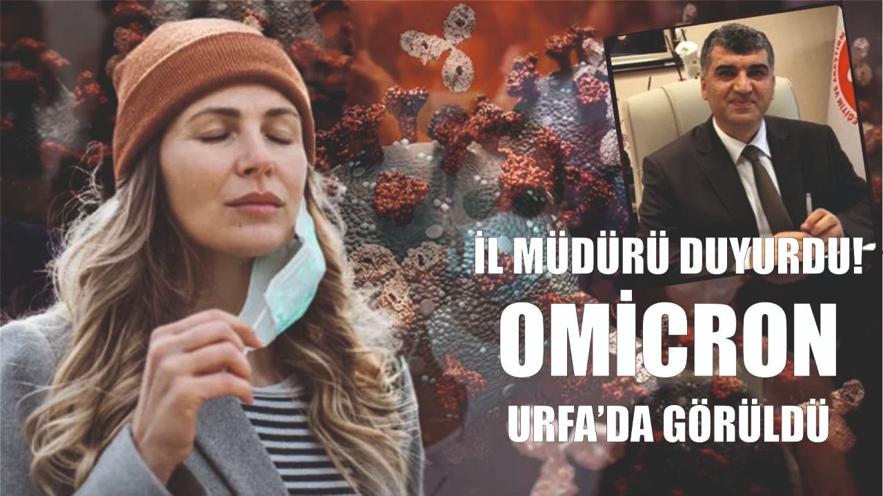 Korkulan oldu! Omicron Urfa'ya sıçradı