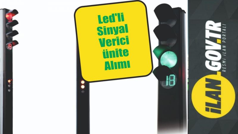 Led’li sinyal verici üniteleri satın alınacak