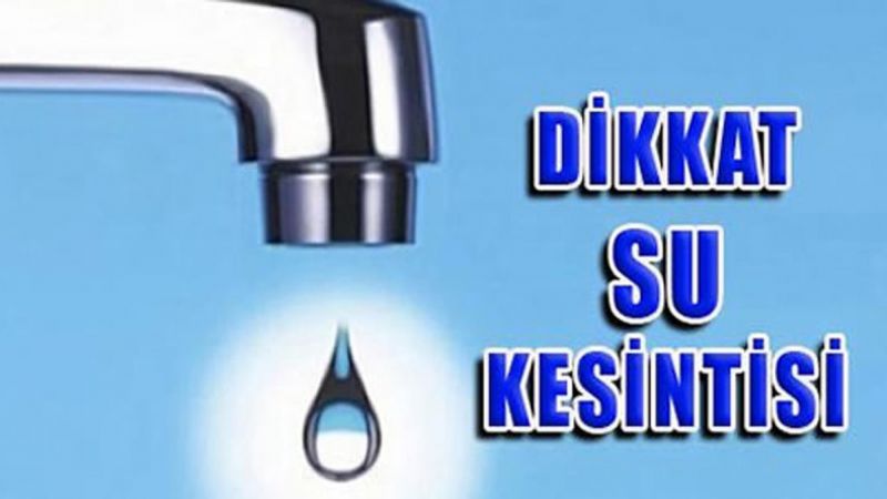 Büyükşehirden ‘su kesintisi’ uyarısı