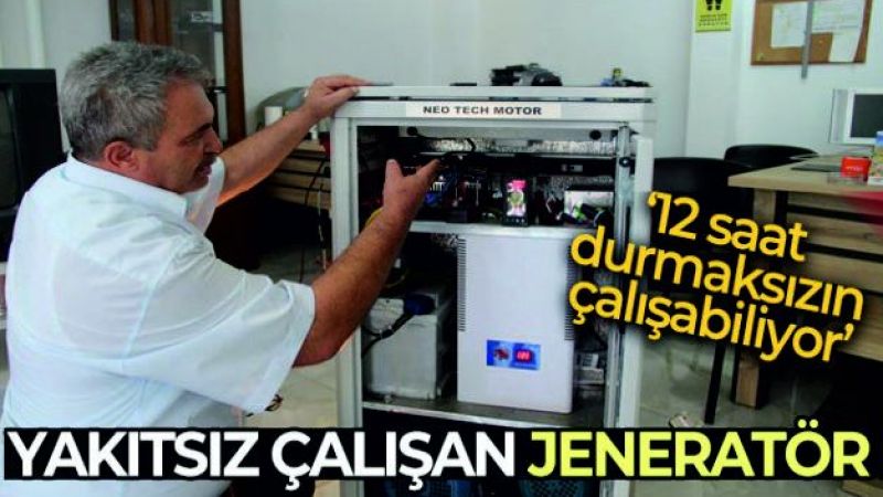 Yakıtsız çalışan jeneratör