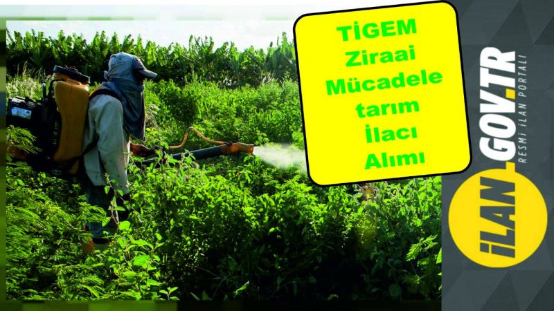 TİGEM, zirai mücadele tarım ilacı alacak